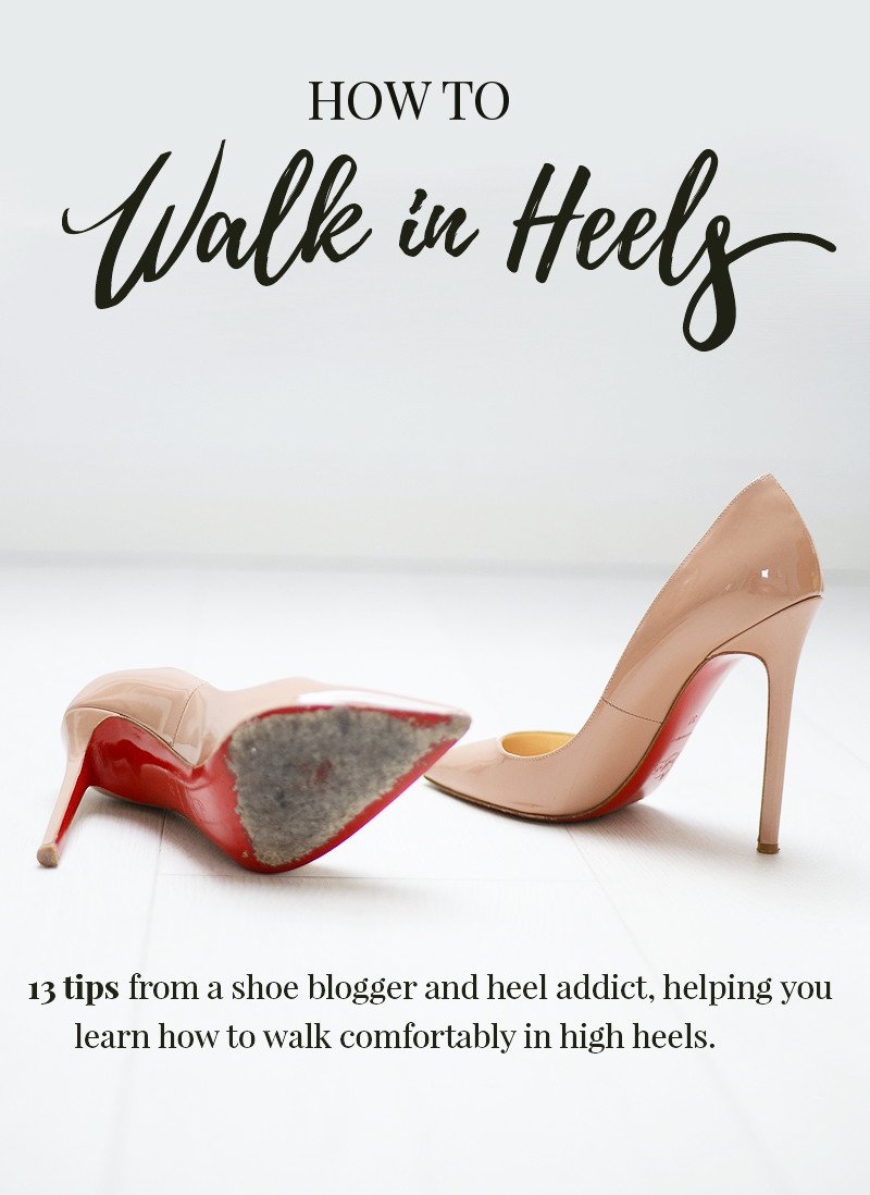 How To Walk In High Heels (Without Pain, And Without Over) Shoes
